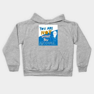 You Are Not What You Produce Kids Hoodie